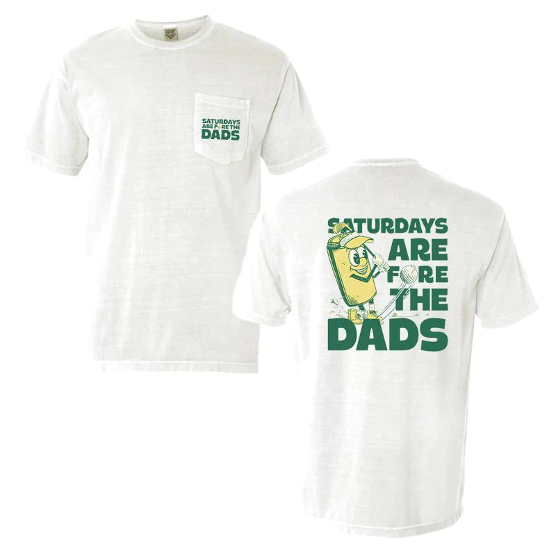 SATURDAYS ARE FOR THE DADS GOLF POCKET TEE - WHITE