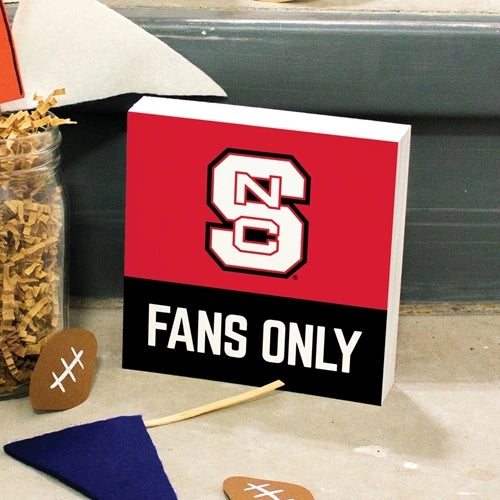 FANS ONLY SIGN - NC STATE