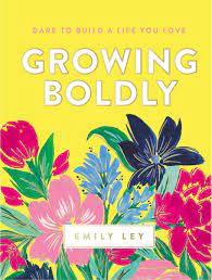 GROWING BOLDLY